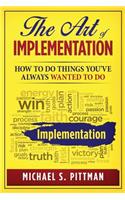 Art of Implementation: How to do things you've always wanted to do