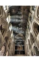 The  The Angel Roofs of East Anglia