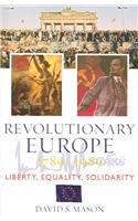 Revolutionary Europe, 1789-1989: Liberty, Equality, Solidarity