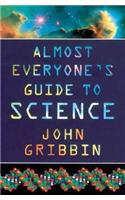 Almost Everyone's Guide to Science