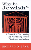 Why Be Jewish?: A Guide for Discovering and Maintaining Jewish Traditions and Values(English)