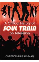 Critical History of Soul Train on Television