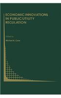 Economic Innovations in Public Utility Regulation