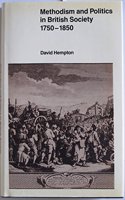 Methodism and Politics in British Society, 1750-1850