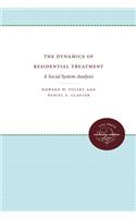 The Dynamics of Residential Treatment: A Social System Analysis
