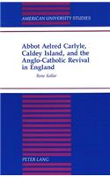 Abbot Aelred Carlyle, Caldey Island, and the Anglo-Catholic Revival in England