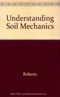 Understanding Soil Mechanics