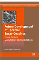 Future Development of Thermal Spray Coatings