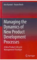 Managing the Dynamics of New Product Development Processes