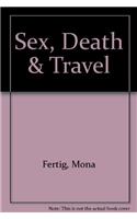 Sex, Death & Travel