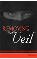 Removing The Veil - Volume 1