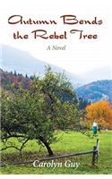Autumn Bends the Rebel Tree