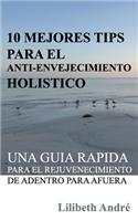 10 Mejores Tips Para El Anti-Envejecimiento Holístico