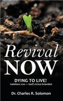 Revival Now - Dying to Live!