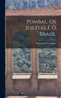 Pombal, Os Jesui&#769;tas E O Brasil