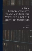 New Introduction to Trade and Business, Very Useful for the Youth of Both Sexes