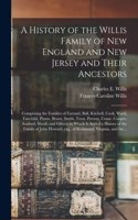 History of the Willis Family of New England and New Jersey and Their Ancestors