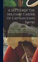 Sketch Of The Military Career Of Captain John Daves