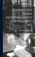 Svenska Och Finska Medicinalverkets Historia 1663-1812