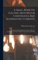 Small Book On Electric Motors For Continuous And Alternating Currents