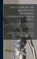 Future of the Asia-Pacific Economic Cooperation Forum (APEC)