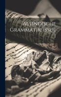 Altindische Grammatik, Issue 1