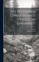 Des Bettenden Christen erste Geistliche Einsamkeit