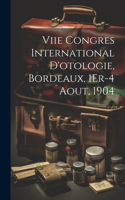 Viie Congres International D'otologie, Bordeaux, 1Er-4 Aout, 1904
