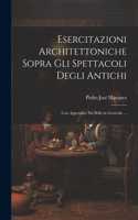 Esercitazioni Architettoniche Sopra Gli Spettacoli Degli Antichi