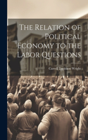 Relation of Political Economy to the Labor Questions