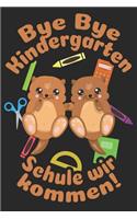 Bye Bye Kindergarten - Schule wir kommen!: Kariertes A5 Otter Heft für das Schulkind das Schüler in der ersten Klasse wird und dem Zwilling eingeschult wird