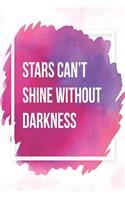Stars Can´t Shine Without Darkness