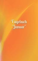 Tagebuch Januar: Januar - Mädchen - Pubertät - Frau - Familie - Notizbuch - Liebe - Tagebuch - Freundebuch - Junge - Mann