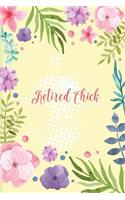 Retired Chick: Retirement Journal - for women, a beautiful floral notebook cover with 120 blank pages.