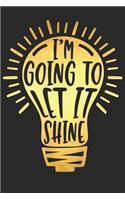 I'm Going to Let It Shine: A Matte Soft Cover Daily Prayer Journal Notebook to Write In, 120 Blank Lined Pages for Thoughts, Prayers, Thanks and Devotions