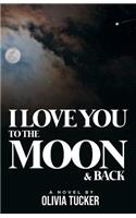 I Love You to the Moon and Back