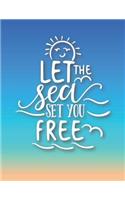 Let the Sea Set You Free