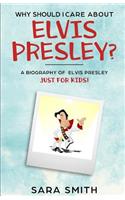 Why Should I Care About Elvis Presley?
