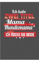 Ich habe zwei Titel Mama & Hundemama Und ich rocke sie beide