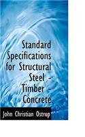 Standard Specifications for Structural Steel - Timber - Concrete