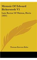 Memoir Of Edward Bickersteth V1: Late Rector Of Watton, Herts (1851)(English)