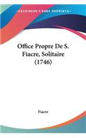 Office Propre De S. Fiacre, Solitaire (1746)