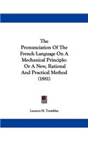 The Pronunciation Of The French Language On A Mechanical Principle