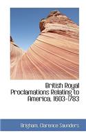 British Royal Proclamations Relating to America, 1603-1783