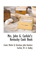 Mrs. John G. Carlisle's Kentucky Cook Book