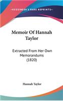 Memoir Of Hannah Taylor: Extracted From Her Own Memorandums (1820)