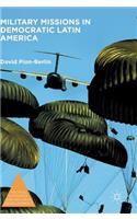 Military Missions in Democratic Latin America
