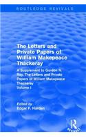 Routledge Revivals: The Letters and Private Papers of William Makepeace Thackeray, Volume I (1994): A Supplement to Gordon N. Ray, The Letters and Private Papers of Wil