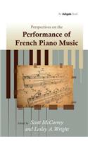 Perspectives on the Performance of French Piano Music