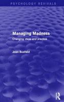 Managing Madness (Psychology Revivals)